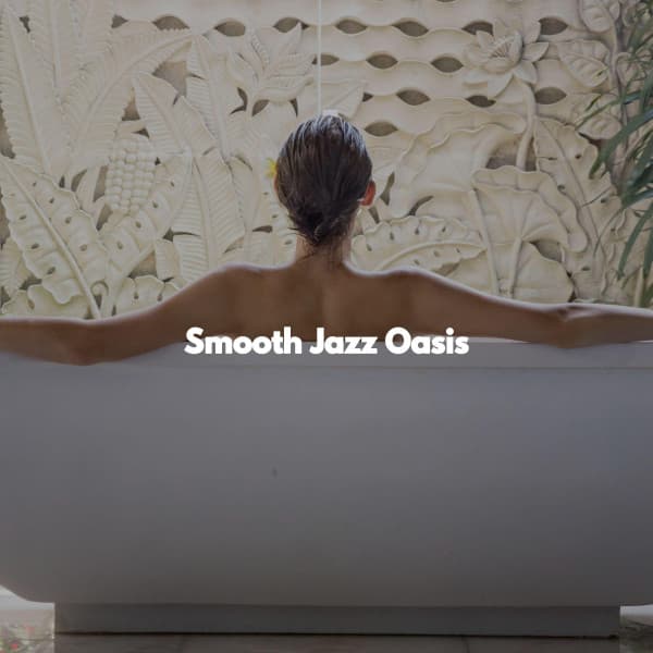 Smooth Jazz Oasis - Day Spa Music