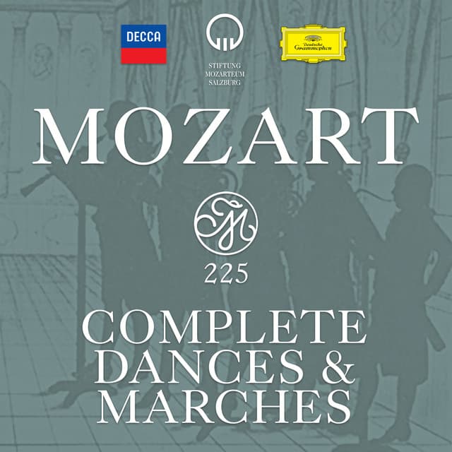 Mozart 225 - Complete Dances & Marches - Wolfgang Amadeus Mozart