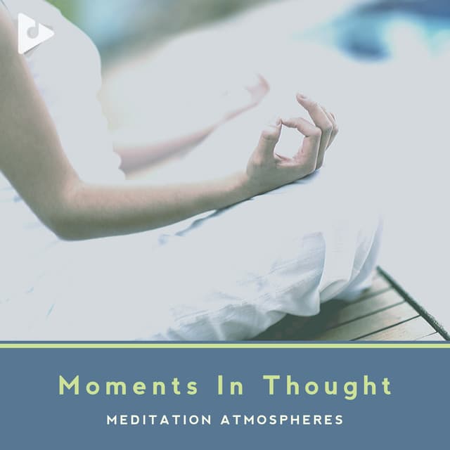 Moments In Thought - Meditation Atmospheres