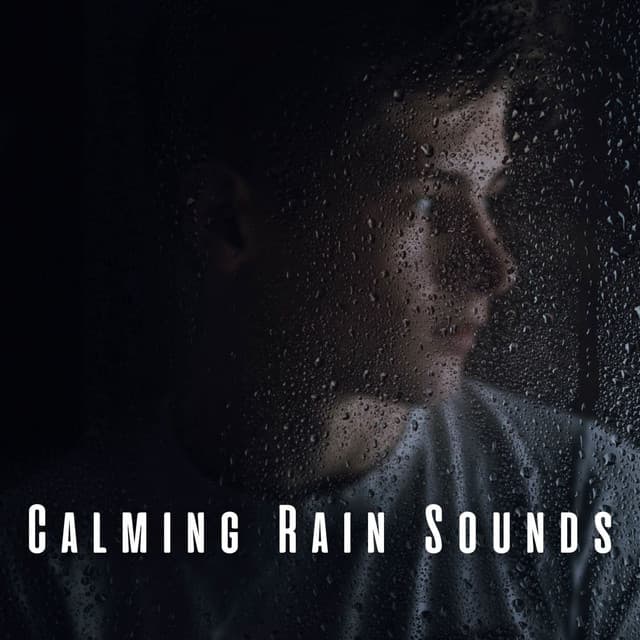Calming Rain Sounds - Rain Drops for Sleep