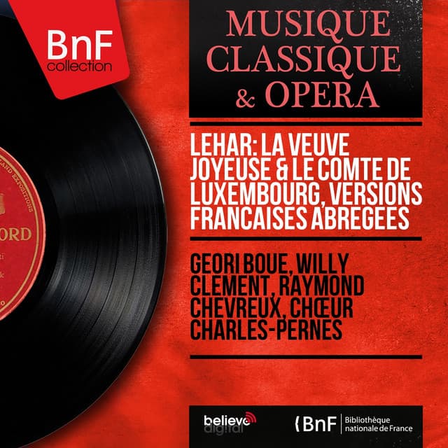 Lehár: La veuve joyeuse & Le comte de Luxembourg, versions françaises abrégées - Franz Lehár