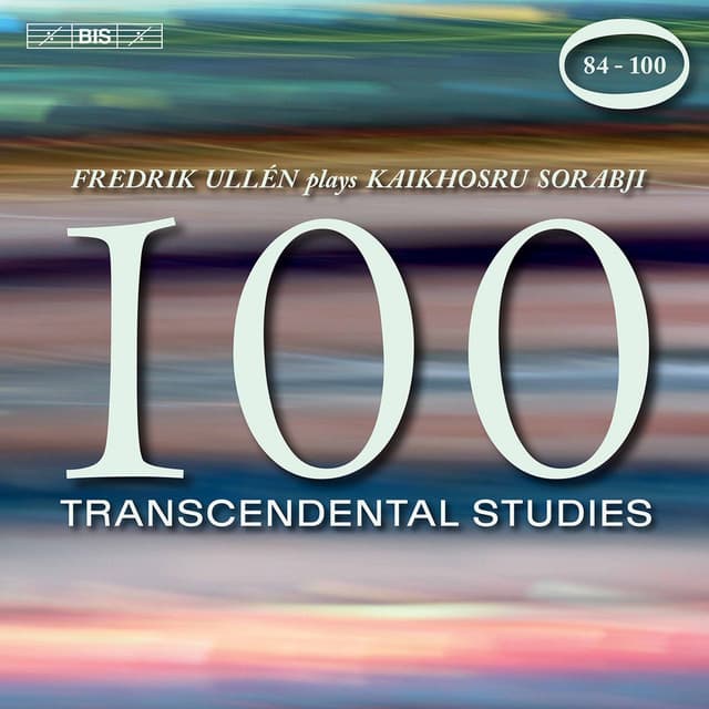 Sorabji: 100 Transcendental Studies, Nos. 84-100 - Kaikhosru Sorabji