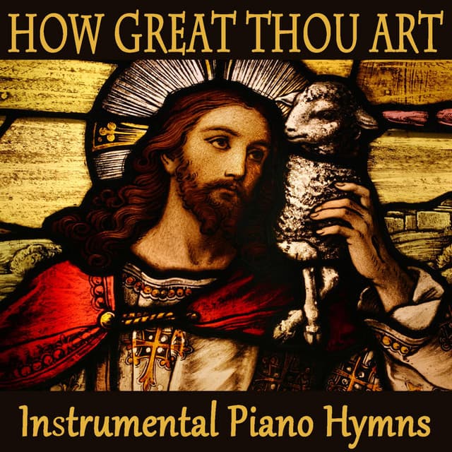 How Great Thou Art - Instrumental Piano Hymns - Hymns on Piano