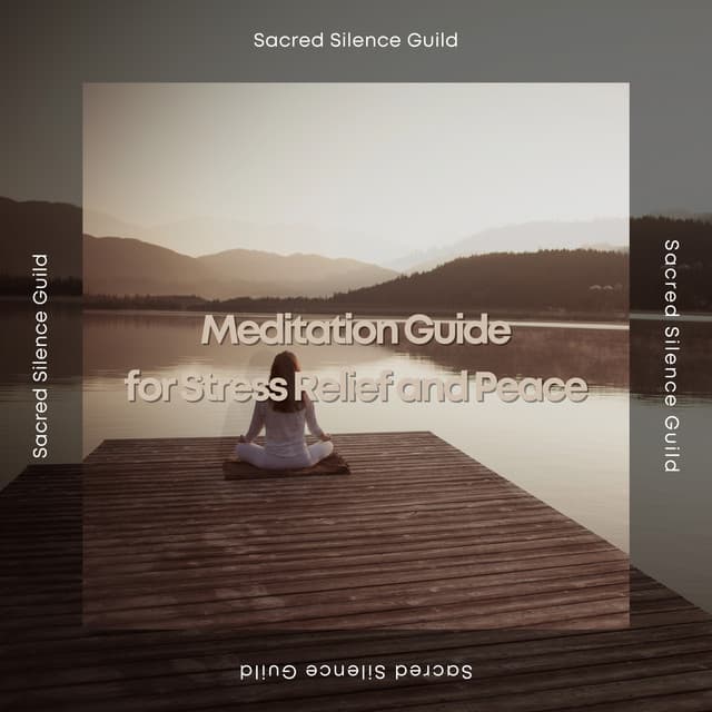 Meditation Guide for Stress Relief and Peace - Sacred Silence Guild