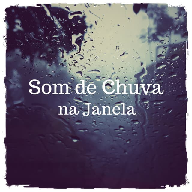 Som de Chuva na Janela - Nature Sounds to Relax