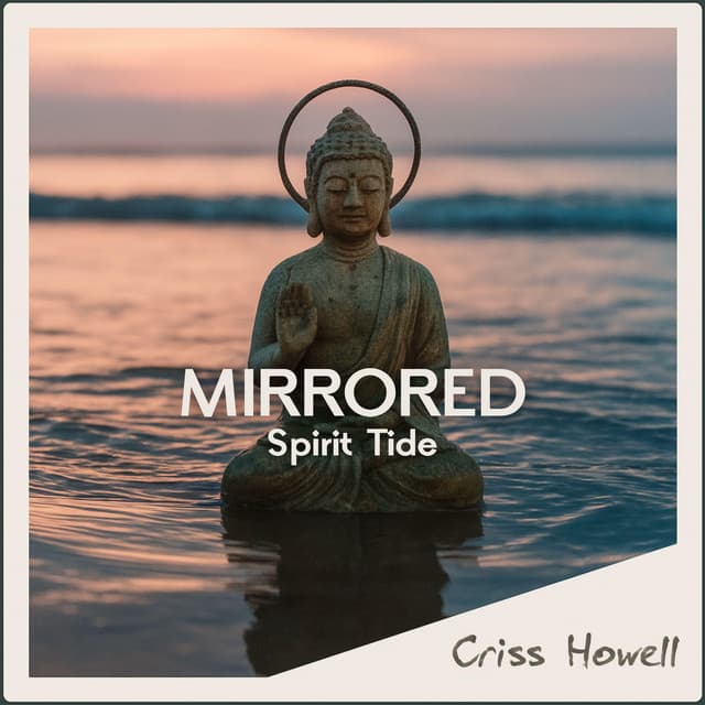 Mirrored Spirit Tide - Criss Howell