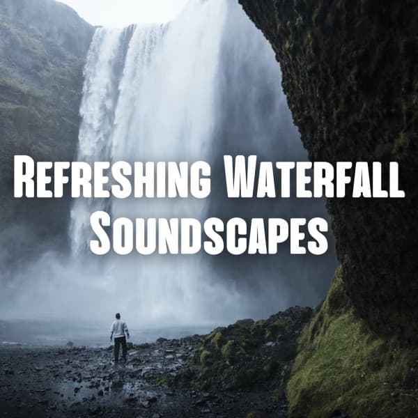 Refreshing Waterfall Soundscapes - Water sound bank
