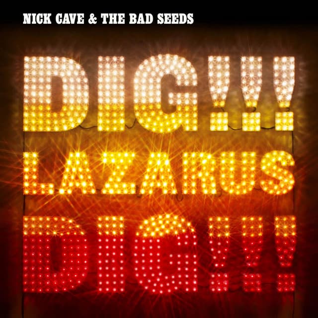Dig, Lazarus, Dig!!! - Nick Cave & The Bad Seeds