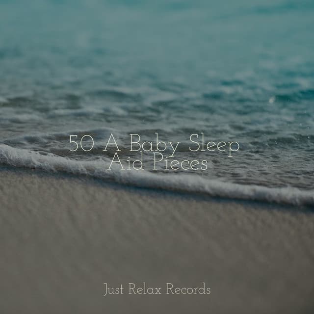 50 A Baby Sleep Aid Pieces - Healing Yoga Meditation Music Consort