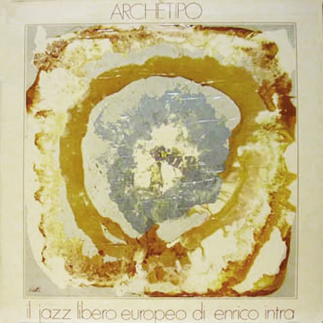 Archetipo - Il jazz libero europeo di Enrico Intra - Enrico Intra