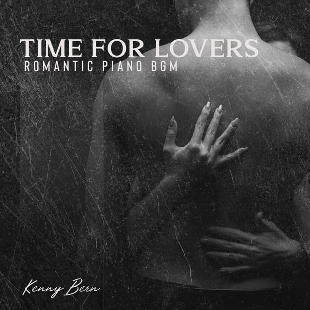 Time for Lovers: Romantic Piano BGM - Kenny Bern