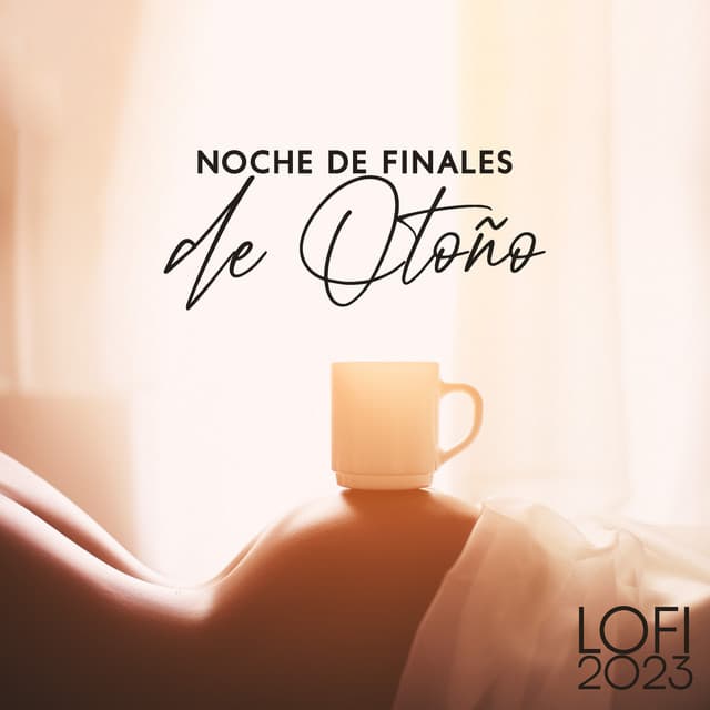 Noche de Finales de Otoño: Otoño Lofi 2023, Lista de Reproducción de Noche Lofi para Hacerte Sentir que No Estás Solo - Academia de Música Chillout