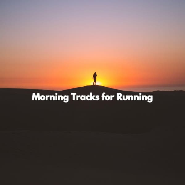 Morning Tracks for Running - Chilled Morning Music