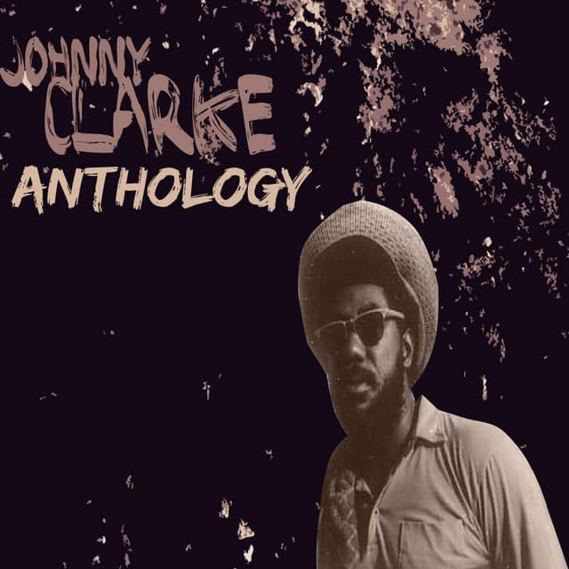 Johnny Clarke Anthology - Johnny Clarke