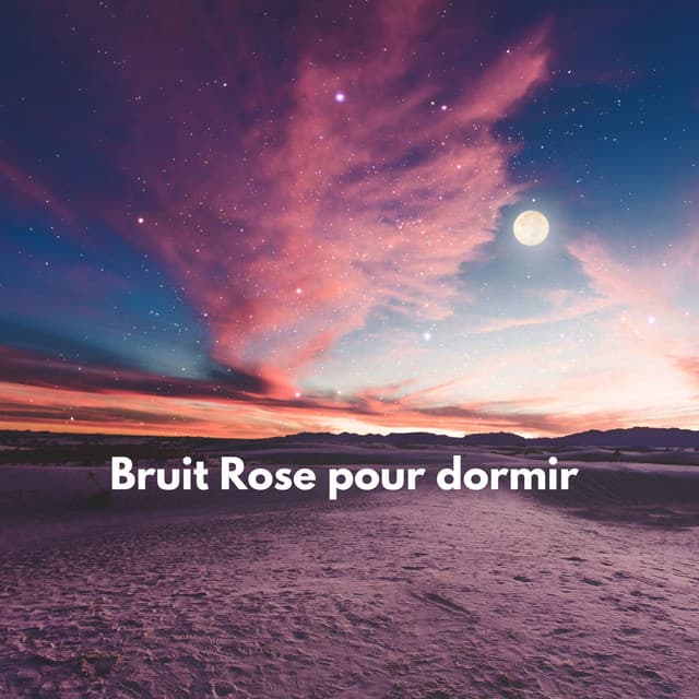 Bruit Rose pour dormir - Bruit Brun