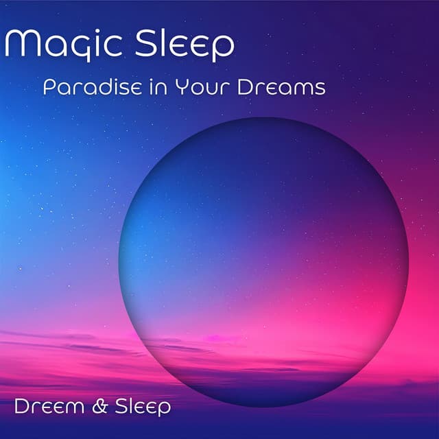 Magic Sleep - Paradise in Your Dreams - Dreem & Sleep