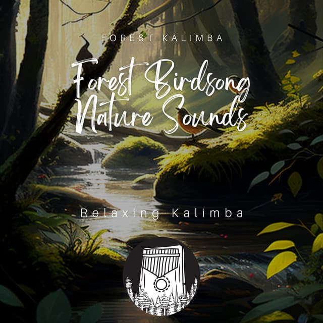 Forest Birdsong Nature Sounds - Relaxing Kalimba - Forest Kalimba