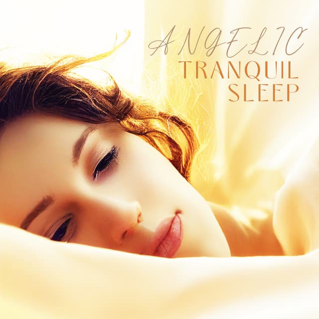 Angelic Tranquil Sleep: Angelic Music Compilation for Divine Sleep - Sleeping Aid Music Lullabies