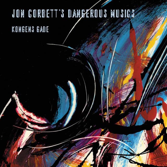 Jon Corbett's Dangerous Musics - Jon Corbett