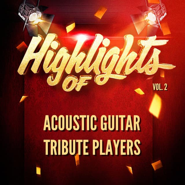 Highlights of Acoustic Guitar Tribute Players, Vol. 2 - Acoustic Guitar Tribute Players