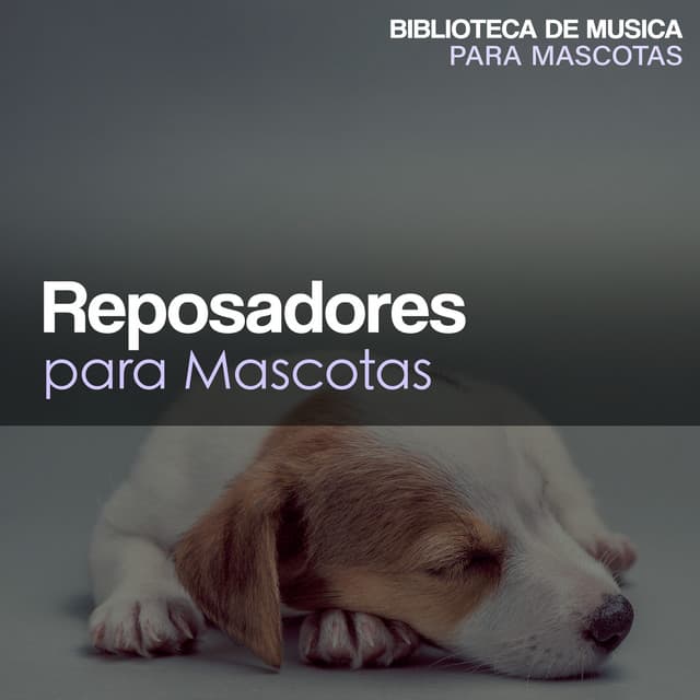 Reposadores para Mascotas - Biblioteca de Música Para Mascotas