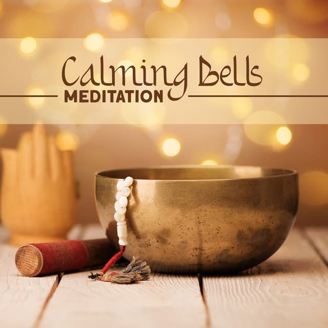 Calming Bells Meditation: Soothing Bells, Asian Bells Meditation - Relaxation Meditation Songs Divine