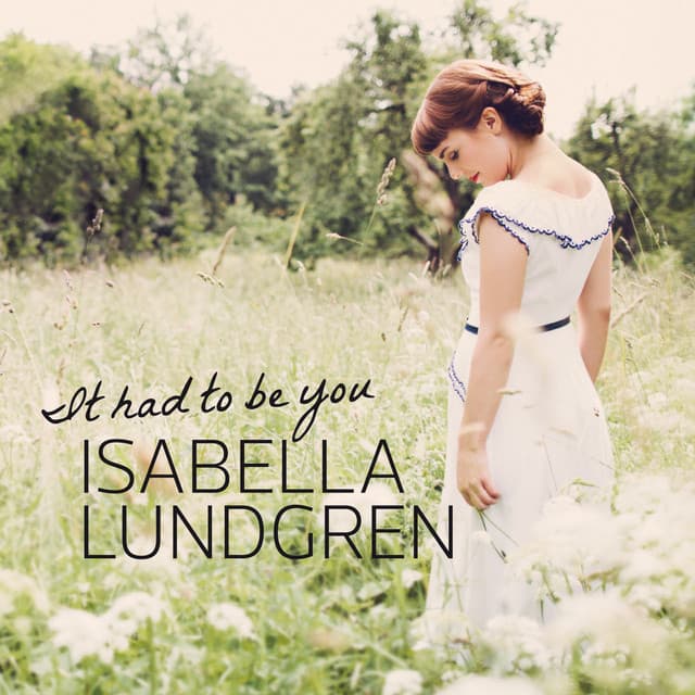 It Had to Be You - Isabella Lundgren