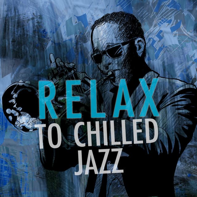 Relax to Chilled Jazz - Chilled Jazz Masters