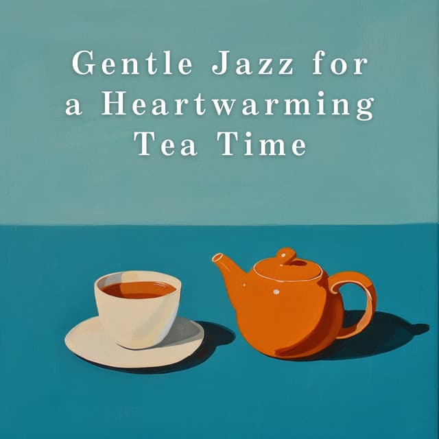 Gentle Jazz for a Heartwarming Tea Time - LOVE BOSSA