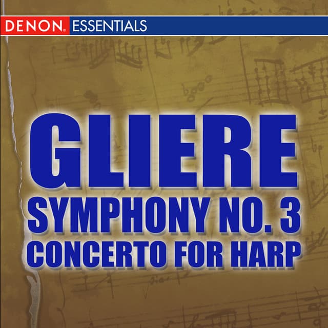 Gliere: Symphony No. 3 - Concerto for Harp and Orchestra - Reinhold Glière