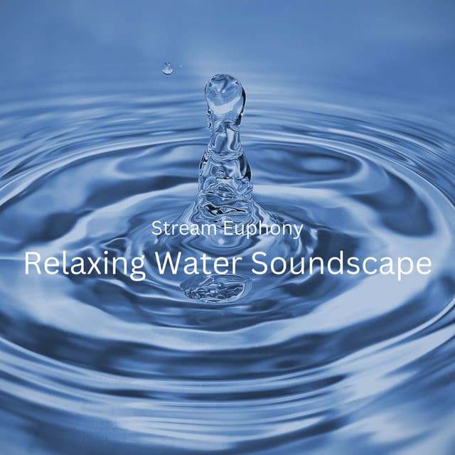 Stream Euphony: Relaxing Water Soundscape - Water Sounds for Sleep