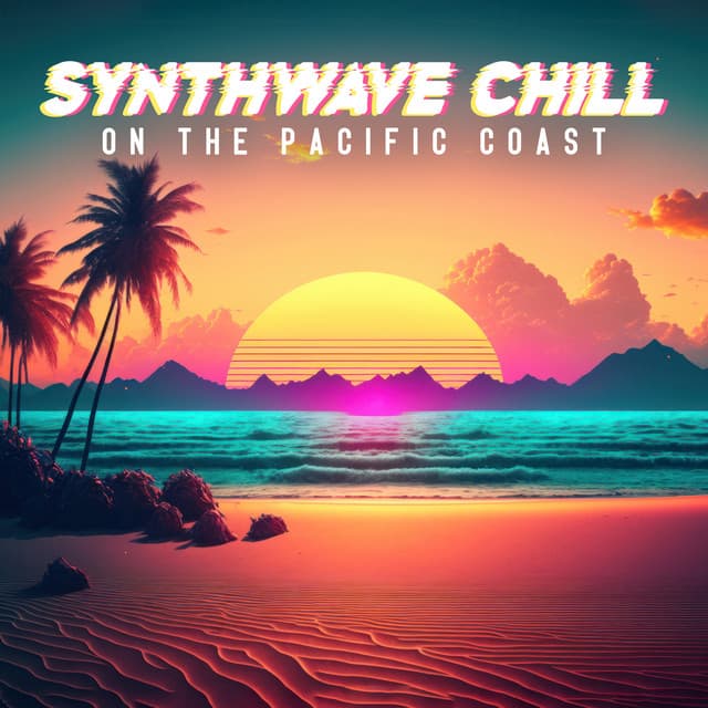 Synthwave Chill on the Pacific Coast - Dj Trance Vibes