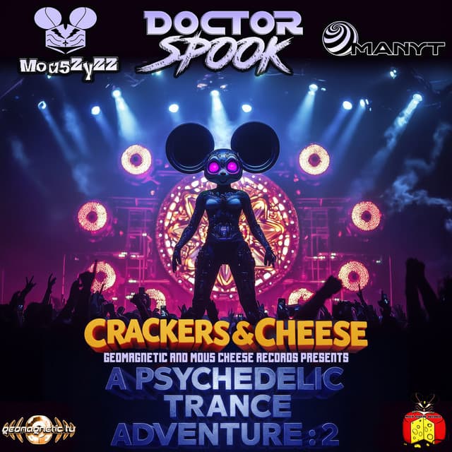 Crackers And Cheese: Geomagnetic and Mou5 Chee5e Records Presents A Psychedelic Trance Adventure, Vol. 2 - DoctorSpook
