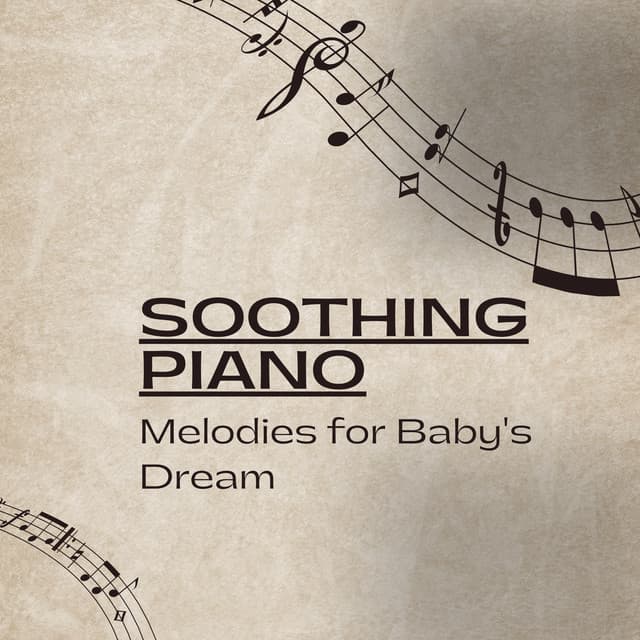 Soothing Piano: Melodies for Baby's Dream - Piano Dreamers