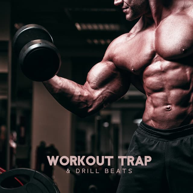 Workout Trap & Drill Beats: Music for Fitness Exercises, Background for Running, Sounds for Gym at Home, Intense Cardio and Stretching - Power Walking Music Club