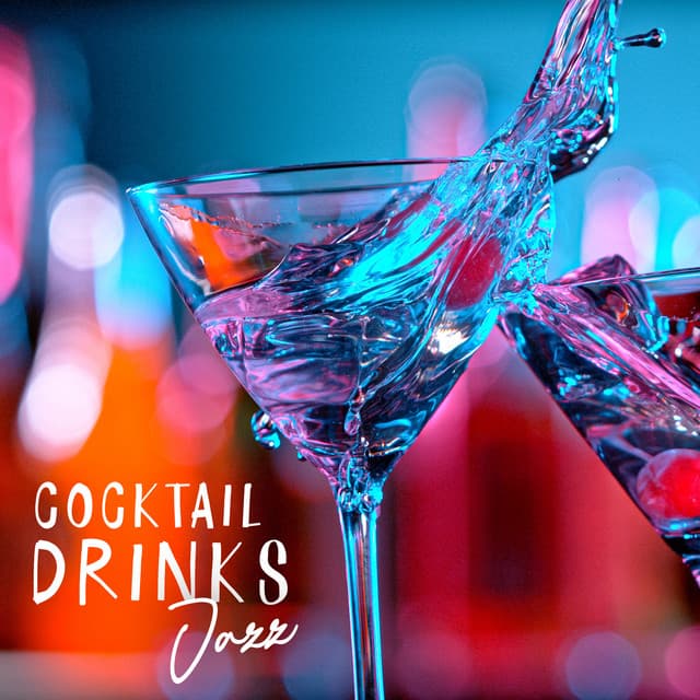 Cocktail Drinks Jazz: Chill Late Night Jazz Lounge, Cool Jazz for Relax, Chillout Evening Time, Coffee Bar - Cafe Bar Jazz Club