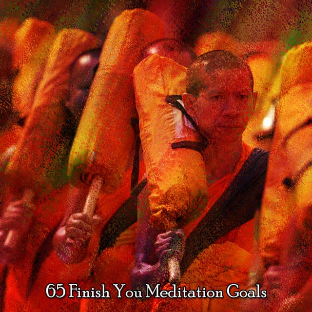 65 Finish You Meditation Goals - Relaxation Study Music