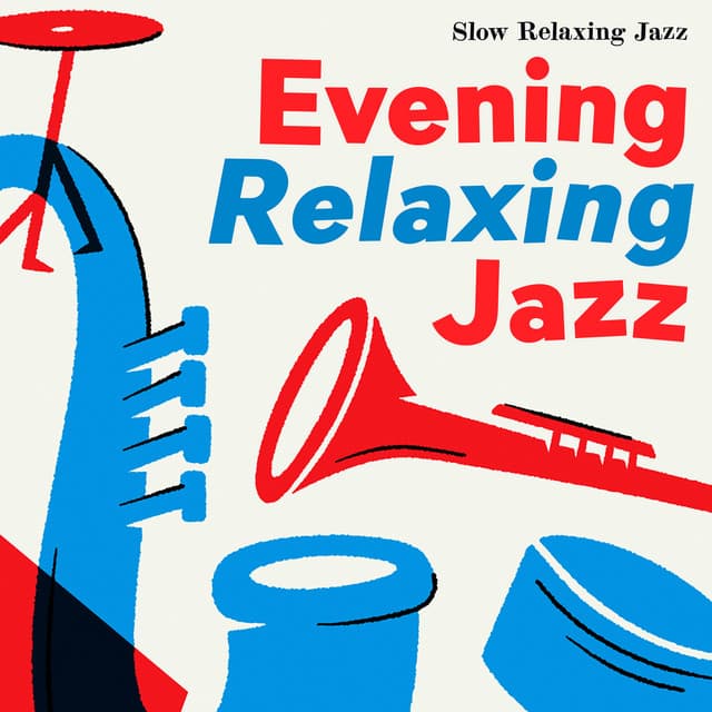 Evening Relaxing Jazz - Slow Relaxing Jazz