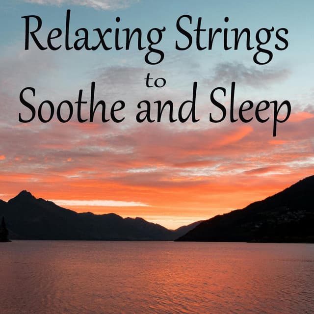 Relaxing Strings to Soothe and Sleep - Relaxing Guitar Group