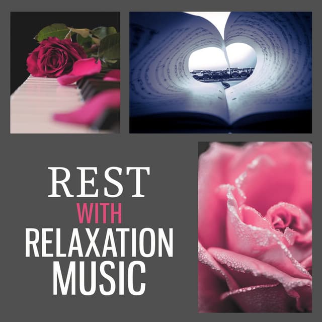 Rest with Relaxation Music – Classical Songs for Listening and Relaxation, Piano Music, Positive Thinking with Classical Music - Piano: Classical Relaxation
