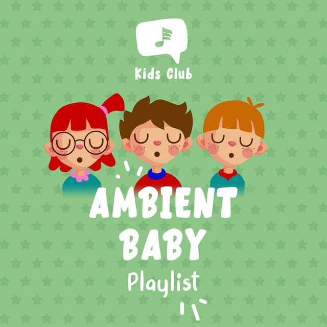 Ambient Baby Playlist - Children's Lullabyes
