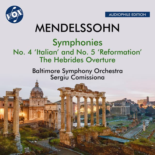 Mendelssohn: Symphonies Nos. 4 & 5 & The Hebrides Overture, Op. 26, MWV P 7 "Fingal's Cave" - Felix Mendelssohn