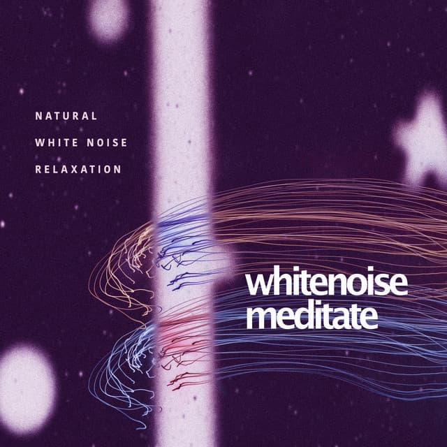#whitenoisemeditate - Natural White Noise Relaxation