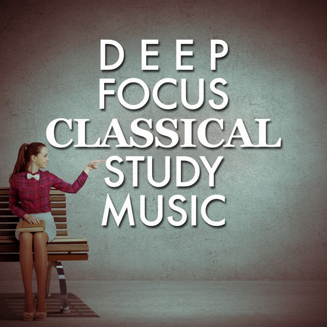 Deep Focus: Classical Study Music - Beethoven Consort