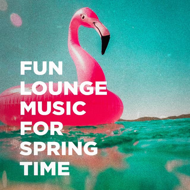Fun Lounge Music for Spring Time - Acoustic Chill Out