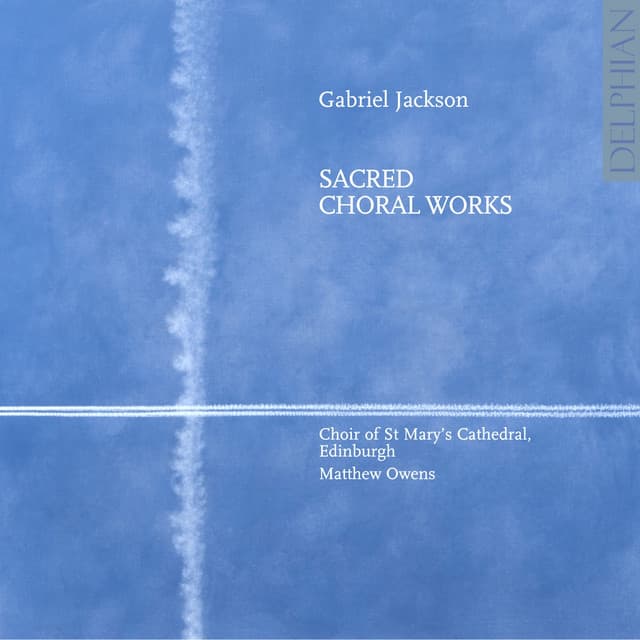 Gabriel Jackson: Sacred Choral Works - Gabriel Jackson