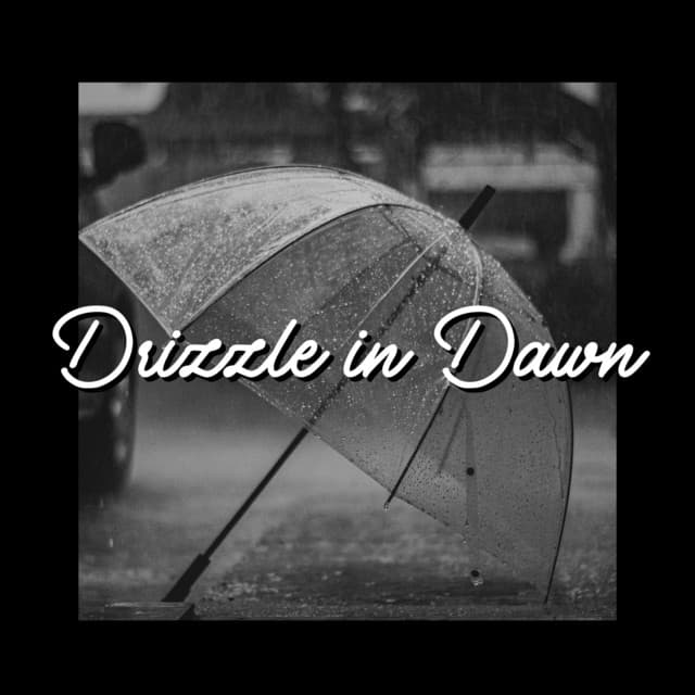Drizzle in Dawn - Rain Relaxation