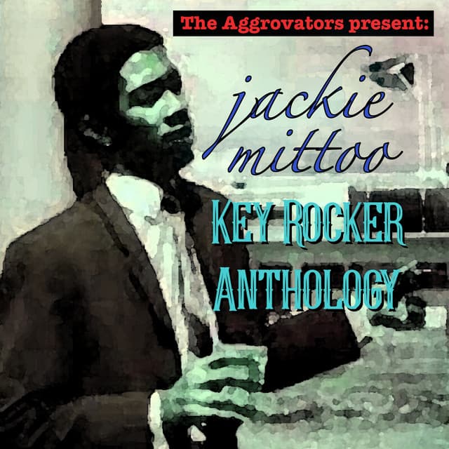 Key Rocker Anthology - Jackie Mittoo