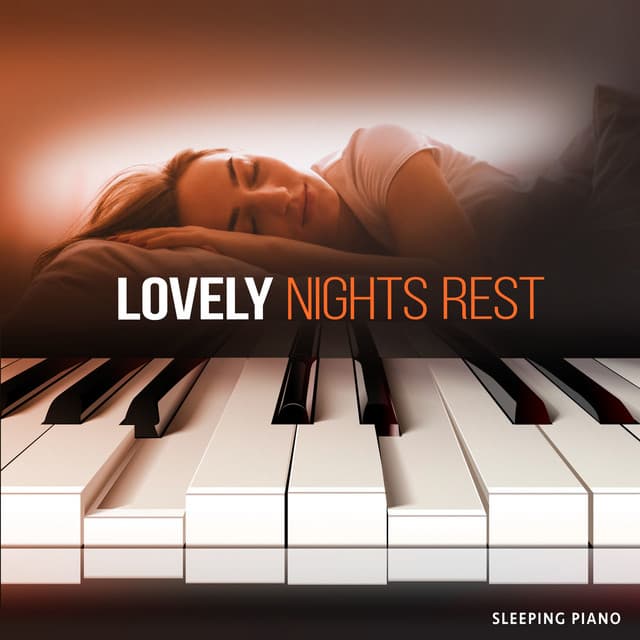 Lovely Nights Rest - Sleeping Piano