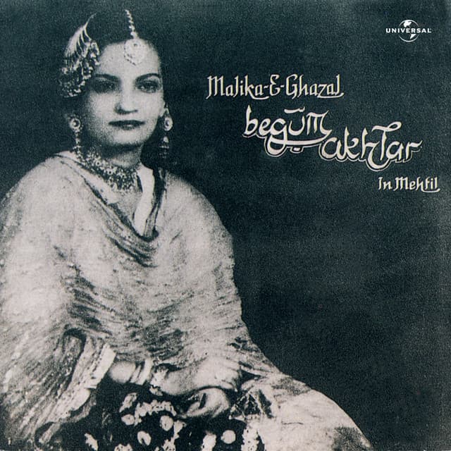 Malika -E- Ghazal - Begum Akhtar